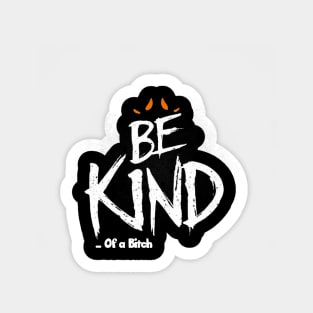 Funny Saying be kind of a bitch Sticker